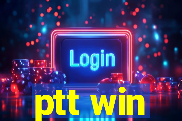 ptt win